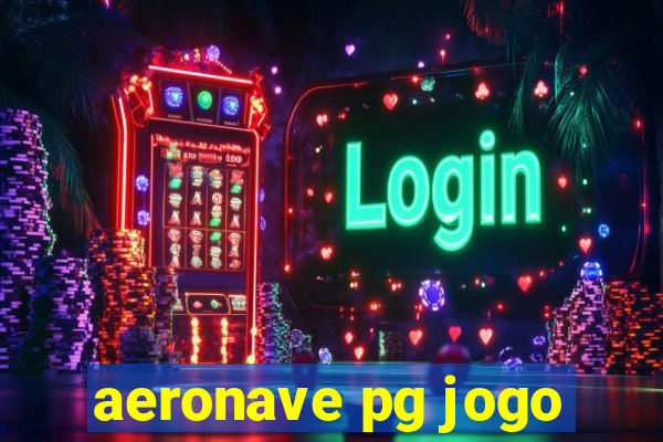 aeronave pg jogo